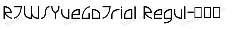 RTWSYueGoTrial Regul字体转换 RTWSYueGoTrial Regul字体转换